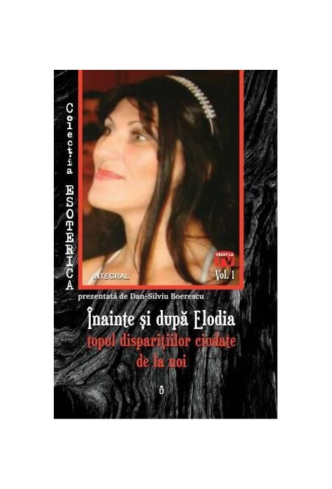Copertă produs Înainte și după Elodia – topul disparițiilor ciudate de la noi. Esoterica