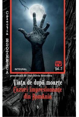 Copertă produs Viața de după moarte. Cazuri impresionante din Rom&acirc;nia. Esoterica