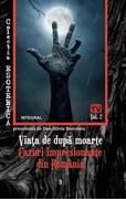 Viața de după moarte. Cazuri impresionante din Rom&acirc;nia. Esoterica