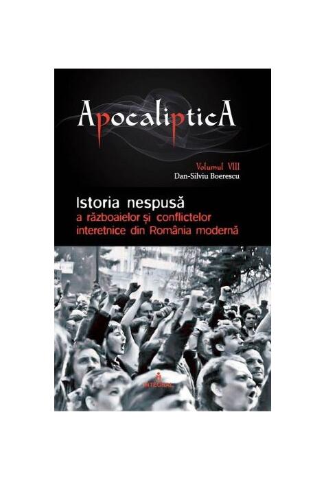Copertă produs Istoria nespusă a războaielor și conflictelor interetnice din România modernă (Vol. 8)