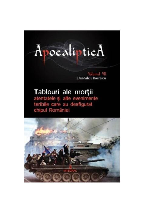 Copertă produs Tablouri ale morții: atentatele și alte evenimente teribile care au desfigurat chipul României (Vol. 7)