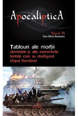 Copertă produs Tablouri ale morții: atentatele și alte evenimente teribile care au desfigurat chipul României (Vol. 7)
