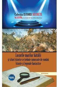Copertă produs Locurile marilor bătălii și situri istorice ce trebuie cunoscute de rom&acirc;ni. Istorie și legende fantastice