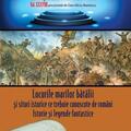 Copertă produs Locurile marilor bătălii și situri istorice ce trebuie cunoscute de români. Istorie și legende fantastice - gallery small 