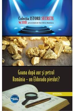 Copertă produs Goana după aur și petrol. România – un Eldorado pierdut?