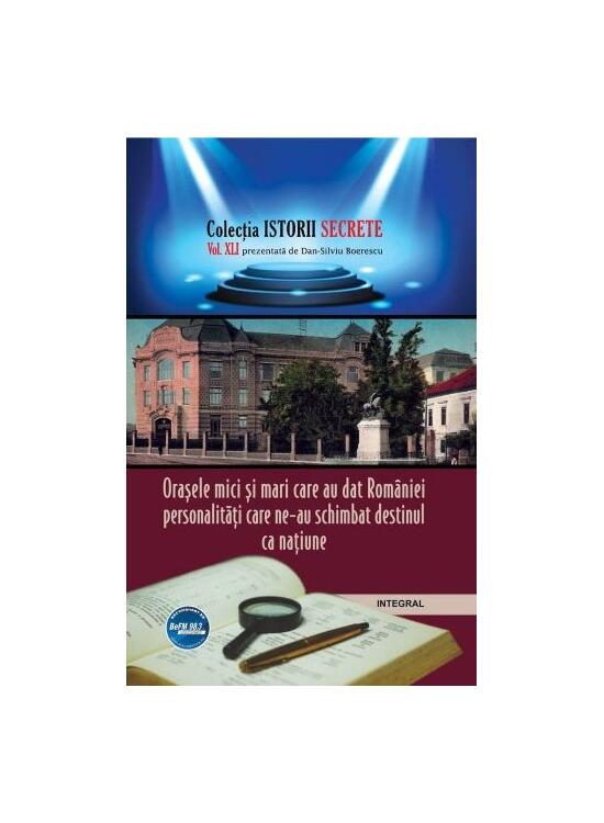 Copertă produs Orașele mici și mari care au dat României personalități care ne-au schimbat destinul ca nație - gallery big 1