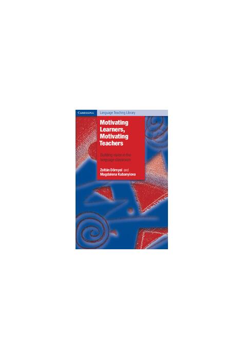 Copertă produs Motivating Learners, Motivating Teachers