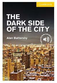 Copertă produs The Dark Side of the City  Level 2 Elementary/Lower Intermediate