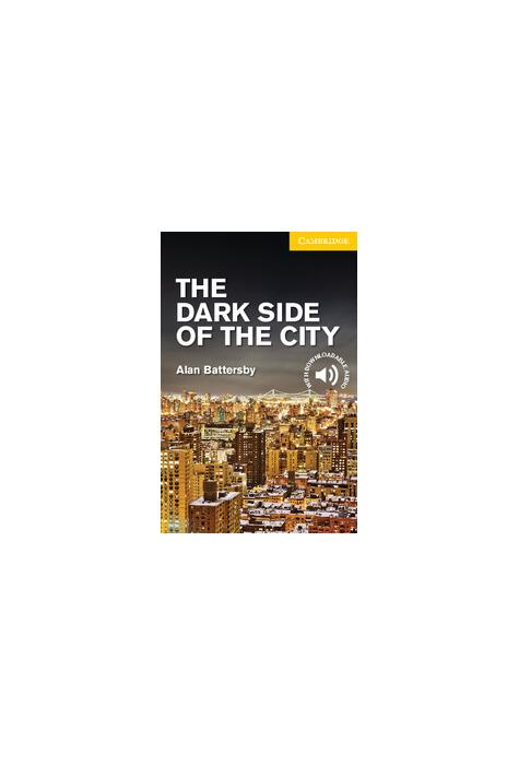 Copertă produs The Dark Side of the City  Level 2 Elementary/Lower Intermediate