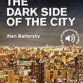 Copertă produs The Dark Side of the City  Level 2 Elementary/Lower Intermediate - gallery small 
