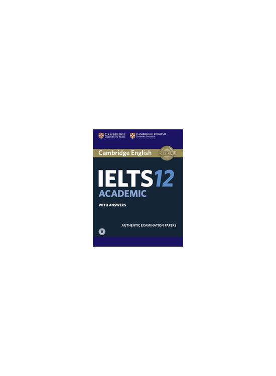Copertă produs Cambridge IELTS 12 Academic Student's Book with Answers with Audio - gallery big 1