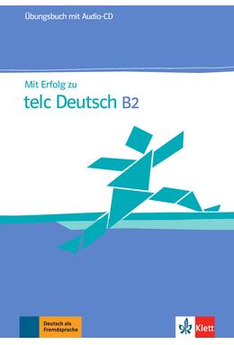 Copertă produs Mit Erfolg zu telc Deutsch B2, &Uuml;bungsbuch mit Audio-CD