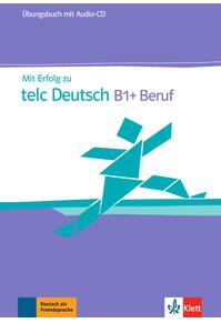Copertă produs Mit Erfolg zu telc Deutsch B1+ Beruf
