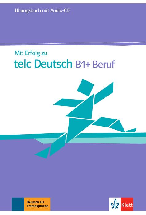 Copertă produs Mit Erfolg zu telc Deutsch B1+ Beruf