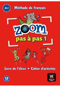 Copertă produs Zoom Pas &agrave; pas 1- Livre de l'&eacute;l&egrave;ve + Cahier d'activit&eacute;s + CD