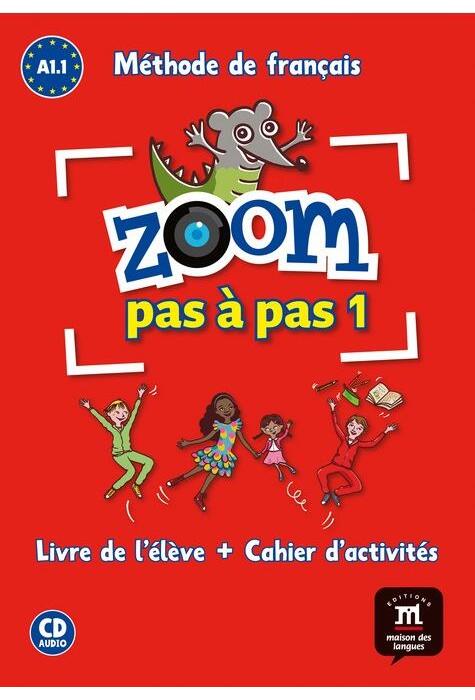 Copertă produs Zoom Pas &agrave; pas 1- Livre de l'&eacute;l&egrave;ve + Cahier d'activit&eacute;s + CD