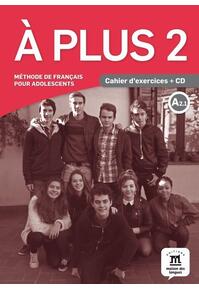 Copertă produs A plus 2 - Cahier d'exercices + CD (A2.1)
