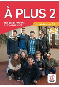 Copertă produs A plus 2 - Livre de l'&eacute;l&egrave;ve + CD (A2.1)