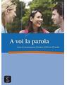 Copertă produs A voi la parola : Corso di conversazione d'italiano A1/A2 (1CD audio) - thumb 1