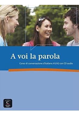 Copertă produs A voi la parola : Corso di conversazione d'italiano A1/A2 (1CD audio)