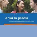 Copertă produs A voi la parola : Corso di conversazione d'italiano A1/A2 (1CD audio) - gallery small 