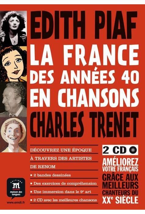 Copertă produs La France en chansons : La France des annees 40 en chansons + 2 CD Piaf et Trenet(A1)