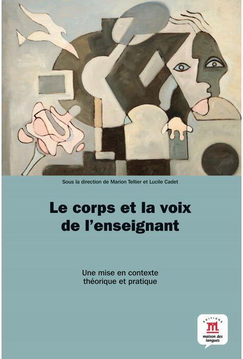 Copertă produs Le corps et la voix de l'enseignant: th&eacute;orie et pratique