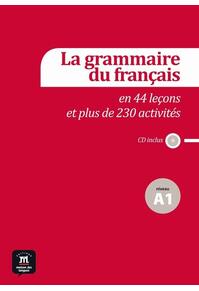 Copertă produs La grammaire du fran&ccedil;ais en 44 le&ccedil;ons et plus de 230 activit&eacute;s + CD (A1)