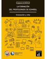 Copertă produs La formaci&oacute;n del profesorado de espa&ntilde;ol. Innovaci&oacute;n y reto (A1-C1) - thumb 1
