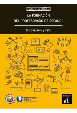 Copertă produs La formaci&oacute;n del profesorado de espa&ntilde;ol. Innovaci&oacute;n y reto (A1-C1)