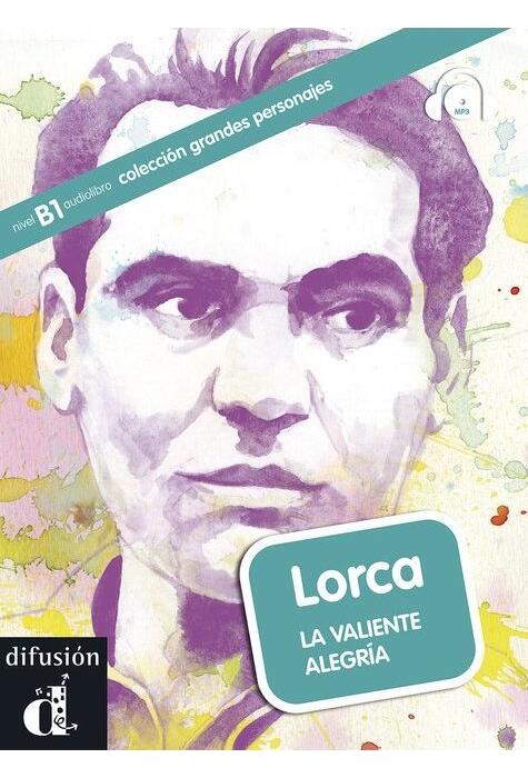 Copertă produs Lorca. La valiente alegr&iacute;a