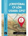 Copertă produs &iquest;Cristobal Col&oacute;n usaba GPS? - thumb 1