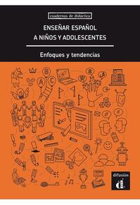 Copertă produs Ense&ntilde;ar espa&ntilde;ol a ni&ntilde;os y adolescentes. Enfoques y tendencias