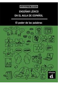 Copertă produs Ense&ntilde;ar l&eacute;xico en el aula de espa&ntilde;ol. El poder de las palabras (A1, A2, B1, B2, C1)