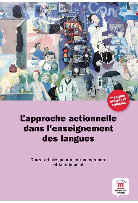 Copertă produs L'approche actionnelle dans l'enseignement des langues - Douze articles pour mieux comprendre et faire le point