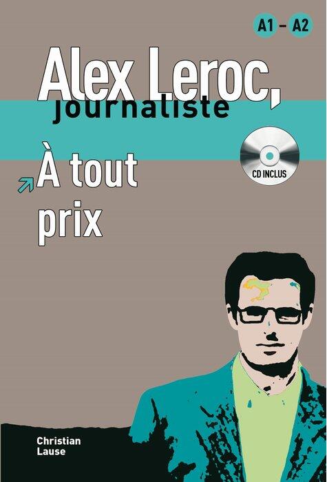 Copertă produs Alex Leroc : &Agrave; tout prix - Livre + CD (A1-A2)