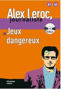 Copertă produs Alex Leroc : Jeux dangereux + CD (A1-A2)