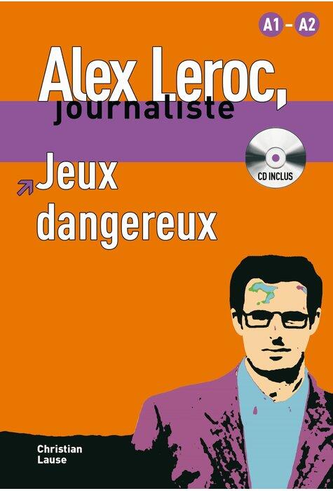Copertă produs Alex Leroc : Jeux dangereux + CD (A1-A2)