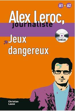 Copertă produs Alex Leroc : Jeux dangereux + CD (A1-A2)