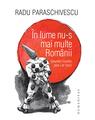 Copertă produs &Icirc;n lume nu-s mai multe Rom&acirc;nii (planetei noastre asta i-ar lipsi) - thumb 1