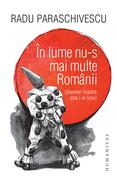 &Icirc;n lume nu-s mai multe Rom&acirc;nii (planetei noastre asta i-ar lipsi)