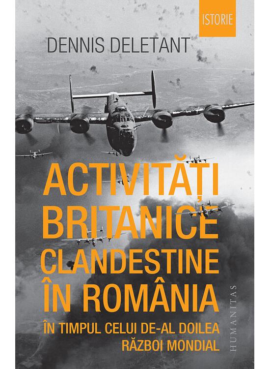 Copertă produs Activități britanice clandestine &icirc;n Rom&acirc;nia &icirc;n timpul celui de-al Doilea Război Mondial - gallery big 1