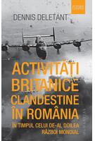 Imagine produs Activități britanice clandestine &icirc;n Rom&acirc;nia &icirc;n timpul celui de-al Doilea Război Mondial