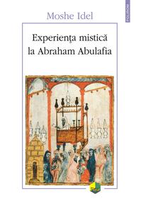Copertă produs Experiența mistică la Abraham Abulafia