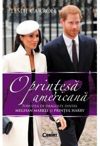 Copertă produs O prințesă americană. Povestea de dragoste dintre Meghan Markle și Prințul Harry