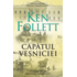 Copertă produs Capătul veșniciei. Trilogia Secolului (Vol. 3) - HC