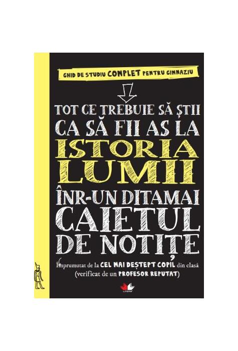 Copertă produs Tot ce trebuie să știi ca să fii as la istoria lumii &icirc;ntr-un ditamai caietul de notițe