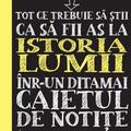 Copertă produs Tot ce trebuie să știi ca să fii as la istoria lumii &icirc;ntr-un ditamai caietul de notițe - gallery small 