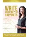 Copertă produs Write your way to happiness - thumb 1