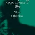 Copertă produs Viaţa simbolică (Vol. 18/1) - gallery small 
